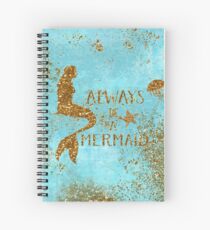 Always be a mermaid- Gold Glitter Mermaid and Typography on Sea Foam Spiral Notebook
