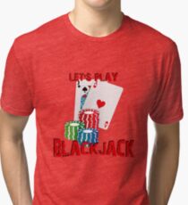 Lets Play BlackJack Tri-blend T-Shirt