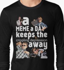 A Meme a Day Keeps the crippling depression away Long Sleeve T-Shirt