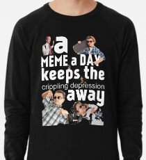 Sudadera ligera A Meme a Day Mantiene la depresión paralizante lejos
