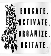 Educate. Activate. Organize. Agitate. - Activist Protesters Marching Poster