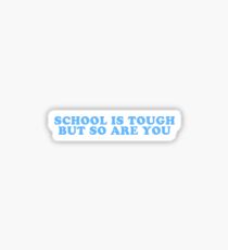 Die Schule ist hart, aber du auch Sticker