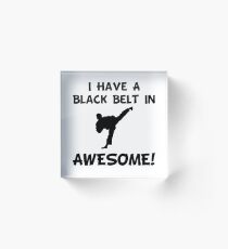 Black Belt Awesome Acrylic Block