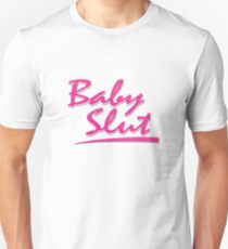 Baby Slut Unisex T-Shirt