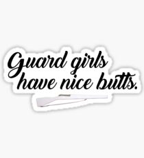 Guard Girls Have... Sticker
