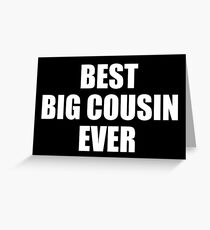 Best Big Cousin Ever Greeting Card