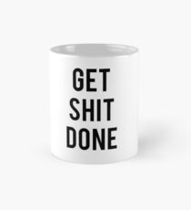 Get Shit Fertig Tasse