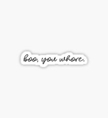 Boo, you whore. Sticker