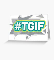 TGIF T-Shirt Greeting Card