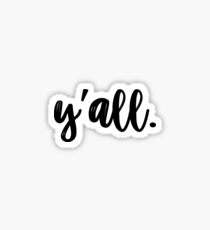 Y'all. Sticker