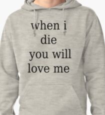 Lil Peep - when i die you will love me Pullover Hoodie
