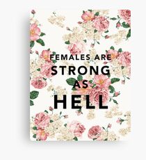 Females are Strong As Hell Canvas Print