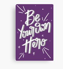 Be Your Own Hero Canvas Print