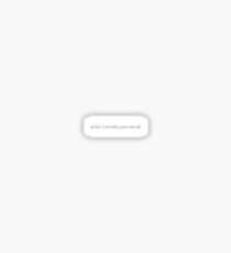 ah fuck, I can't believe you've done this Sticker