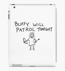 Buffy the vampire slayer - Buffy will patrol tonight iPad Case/Skin