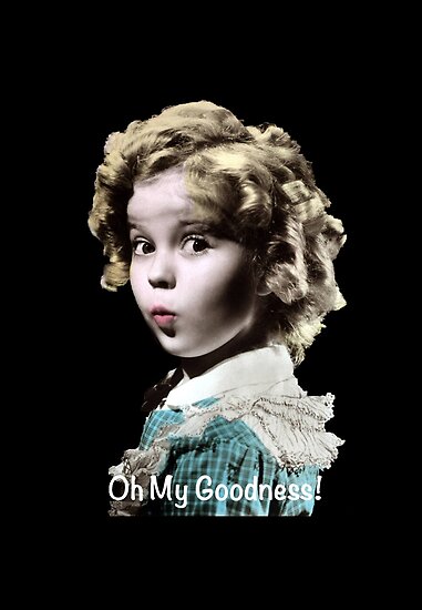 "Shirley Temple Oh My Goodness" Posters by Jacquelyn ...