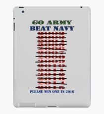 Go Army - Beat Navy - Please win one in 2016 -Since this T-shirt was made, Army has won 2 years in a row... coincedence? Maybe not! iPad Case/Skin