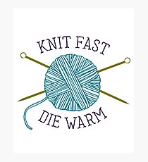 Knit Fast Die Warm Photographic Print