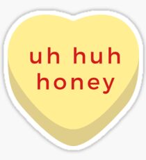 Uh Huh Honey Conversation Heart Sticker