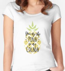 Happy Valentines - You are the PINA of my COLADA Women's Fitted Scoop T-Shirt