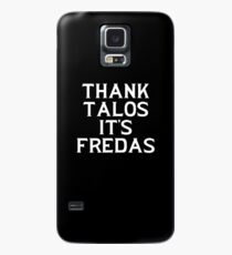 THANK TALOS IT'S FREDAS Case/Skin for Samsung Galaxy