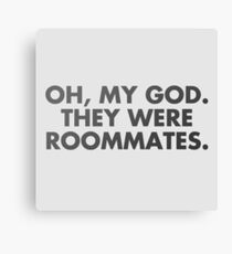 oh, my god, they were roommates - vine quote Canvas Print