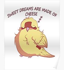 Sweet dreams are made of cheese Poster