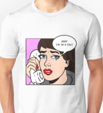 Dad? I'm in a cult Unisex T-Shirt