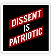 DISSENT IS PATRIOTIC Sticker