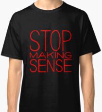 Stop Talking Sense Classic T-Shirt