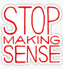 Stop Talking Sense Sticker