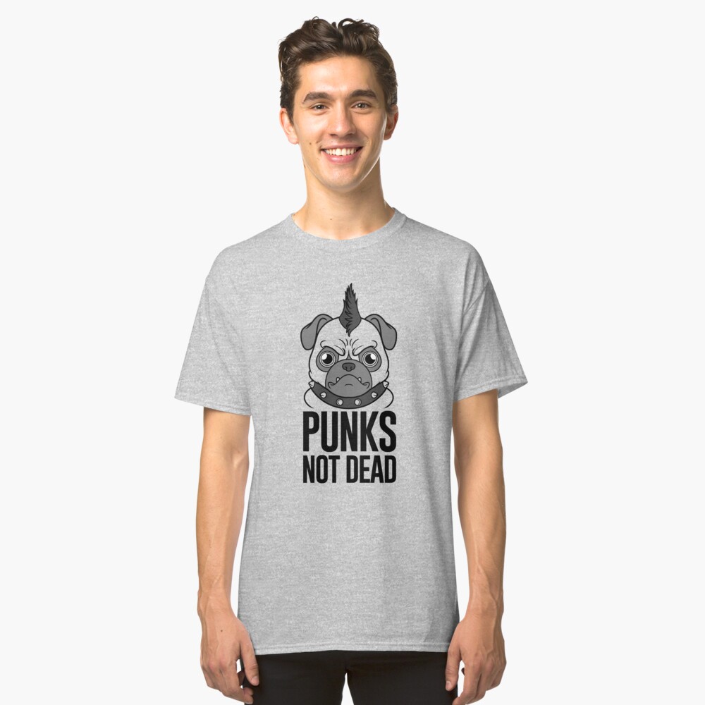 Punks Not Dead Pug Dog With Punk Hairstyle Rock Dog T Shirt By
