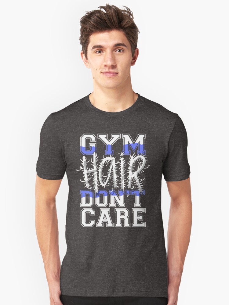 Gym Hair Don T Care Funny Gym Workout Apparel T Shirt By
