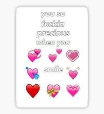 You so fuckin precious when you smile Sticker