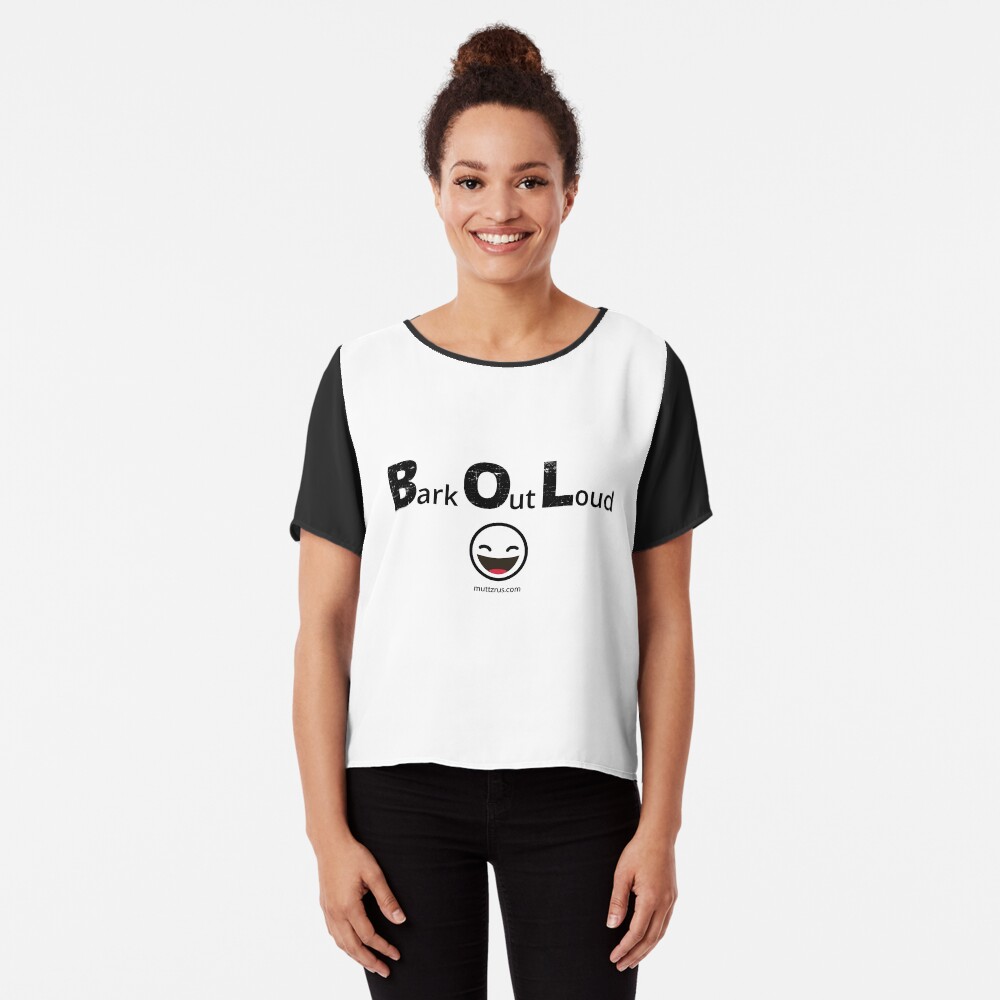 Bark Out Loud (Black Text) (Emoji) Chiffon Top