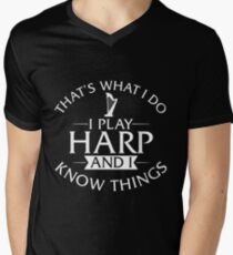 That's What I Do I Play Harp And I Know Things Men's V-Neck T-Shirt