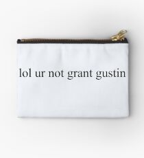 lol ur not grant gustin Studio Pouch