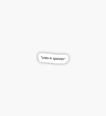 Cries In Spanish xs Sticker