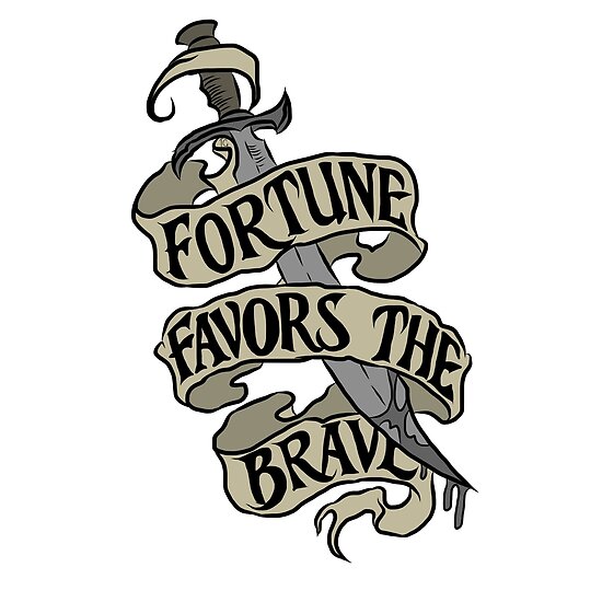 fortune favors the brave vs bold