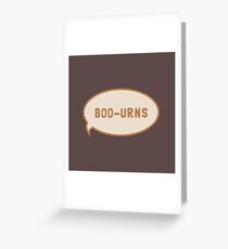 I was saying "Boo-urns" Greeting Card