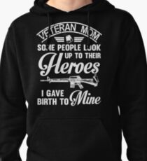 Veteran Mom Some People Look Heroes Birth to Mine Pullover Hoodie