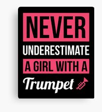 Never Underestimate A Girl With A Trumpet Canvas Print