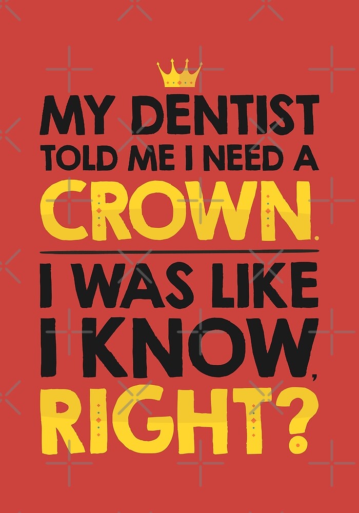 "Dentist Crown" by BeArts Redbubble