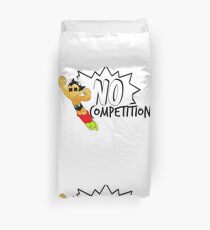 no competition Duvet Cover