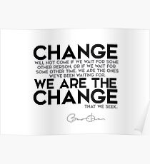 we are the change - barack obama Poster