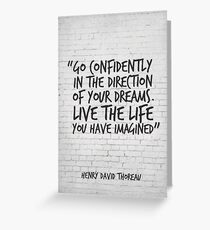 Go confidently in the direction of your dreams - Inspirational Quote Greeting Card