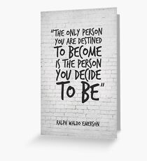 The only person you are destined to become... Inspirational Quote Greeting Card