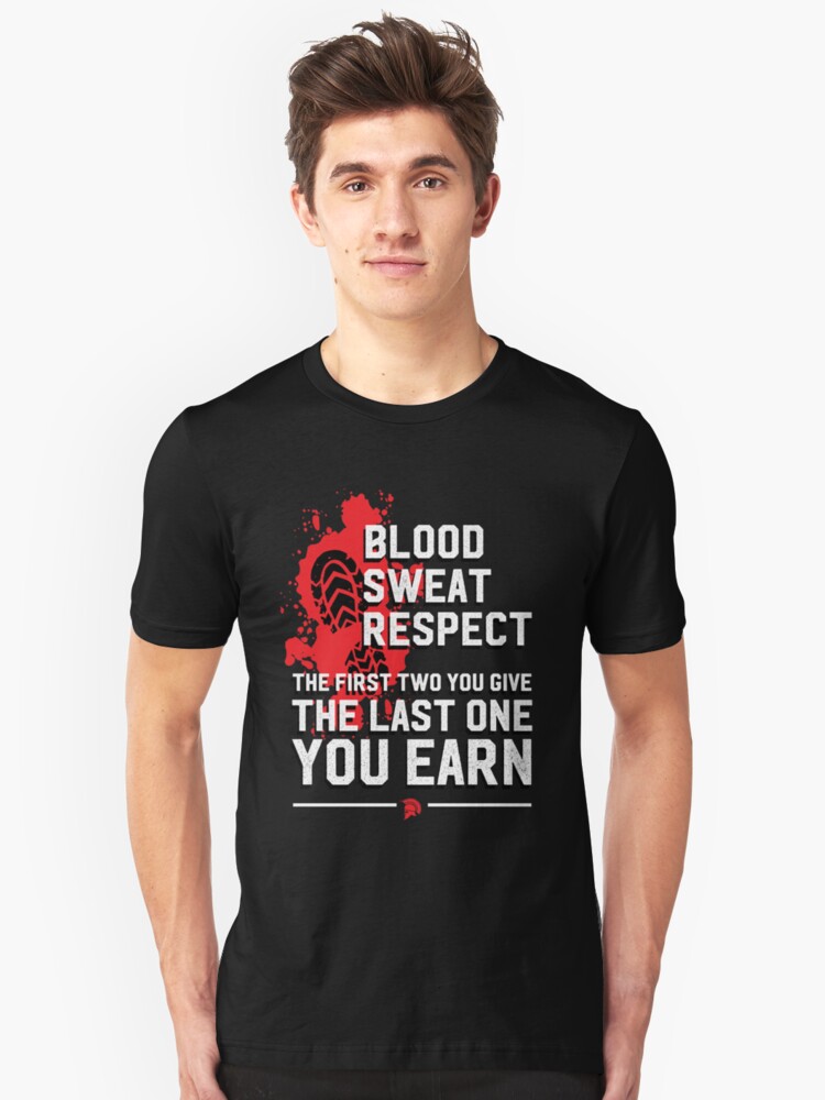 blood sweat respect t shirt