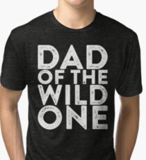 Dad Of The Wild One Tri-blend T-Shirt