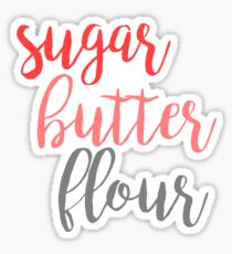 Zucker, Butter, Mehl Sticker